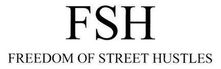 FSH FREEDOM OF STREET HUSTLES logo