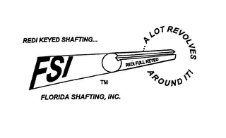 FSI REDI KEYED SHAFTING...REDI FULL KEYED A LOT REVOLVES AROUND IT logo