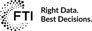 FTI RIGHT DATA. BEST DECISIONS.