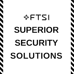 FTSI SUPERIOR SECURITY SOLUTIONS logo