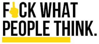 FUCK WHAT PEOPLE THINK. logo
