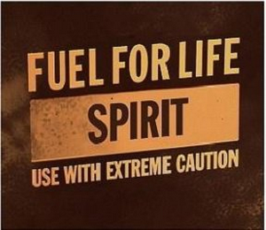 FUEL FOR LIFE SPIRIT USE WITH EXTREME CAUTION logo