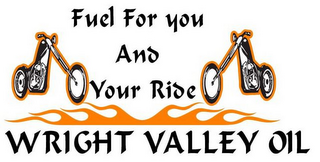 FUEL FOR YOU AND YOUR RIDE WRIGHT VALLEY OIL logo