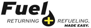 FUEL RETURNING + REFUELING. MADE EASY. logo