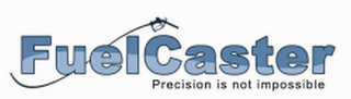 FUELCASTER PRECISION IS NOT IMPOSSIBLE logo