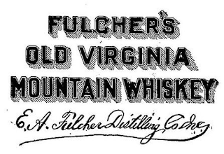 FULCHER'S OLD VIRGINIA MOUNTAIN WHISKEY E.A. FULCHER DISTILLING CO. INC. logo