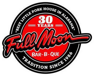 FULL MOON BAR-B-QUE "BEST LITTLE PORK HOUSE IN ALABAMA" 30 YEARS TRADITION SINCE 1986 logo