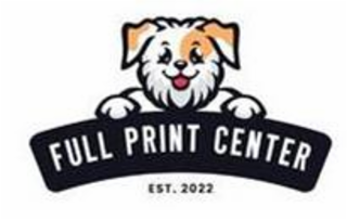 FULL PRINT CENTER EST. 2022 logo