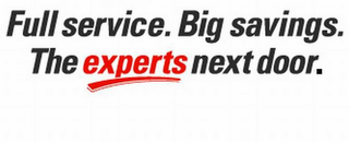 FULL SERVICE. BIG SAVINGS. THE EXPERTS NEXT DOOR. logo