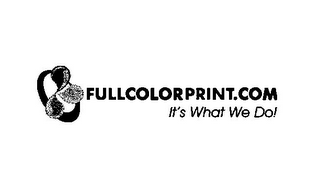 FULLCOLORPRINT.COM IT'S WHAT WE DO! logo