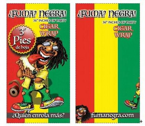 ¿FUMA? NEGRA!, 36" INCHES OF PARTY, CIGAR WRAP, 3' PIES DE HOJA, ¿QUIÉN ENROLA MÁS? logo