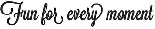 FUN FOR EVERY MOMENT logo