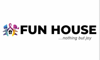 FUN HOUSE ... NOTHING BUT JOY logo