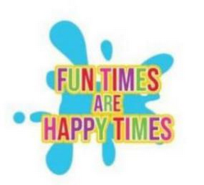 FUN TIMES ARE HAPPY TIMES logo