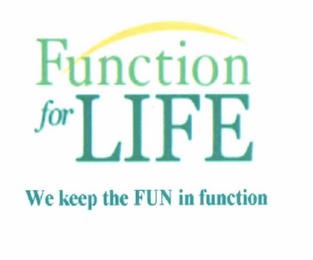 FUNCTION FOR LIFE WE KEEP THE FUN IN FUNCTION logo