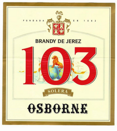 FUNDADA EN 1882 BRANDY DE JEREZ 103 SOLERA OSBORNE logo