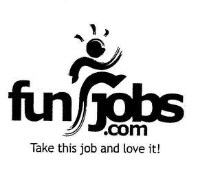FUNJOBS.COM TAKE THE JOB AND LOVE IT logo