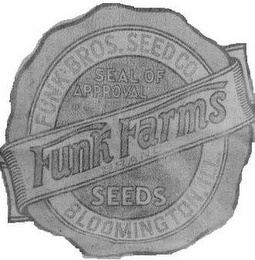 FUNK BROS. SEED CO. SEAL OF APPROVAL FUNK FARMS BRAND SEEDS BLOOMINGTON, ILL. logo