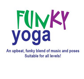 FUNKY YOGA AN UPBEAT, FUNKY BLEND OF MUSIC AND POSES SUITABLE FOR ALL LEVELS! logo