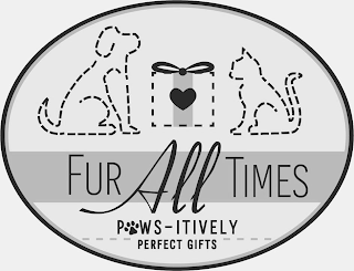 FUR ALL TIMES PAWS-ITIVELY PERFECT GIFTS logo