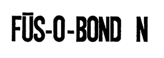 FUS-O-BOND N