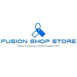 FUSION SHOP STORE SMART CHOICES, MEANINGFUL LIFE! logo