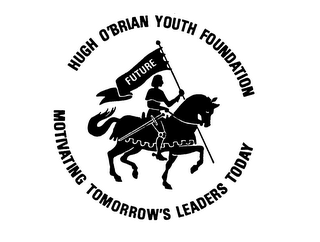 FUTURE HUGH O'BRIAN YOUTH FOUNDATION MOTIVATING TOMORROW'S LEADERS TODAY logo