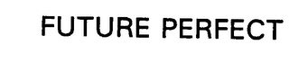 FUTURE PERFECT