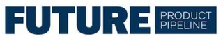 FUTURE PRODUCT PIPELINE logo