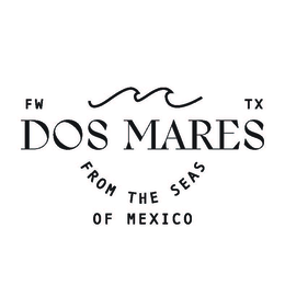 FW TX DOS MARES FROM THE SEAS OF MEXICO logo