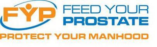 FYP FEED YOUR PROSTATE PROTECT YOUR MANHOOD logo