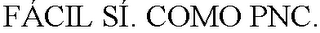 FÁCIL SÍ. COMO PNC. logo