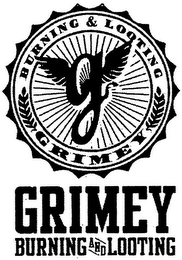 G BURNING & LOOTING GRIMEY GRIMEY BURNING AND LOOTING logo