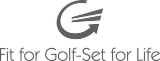 G FIT FOR GOLF-SET FOR LIFE logo