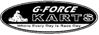 G-FORCE KARTS WHERE EVERY DAY IS RACE DAY logo