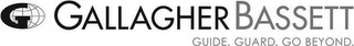 G GALLAGHER BASSETT GUIDE. GUARD. GO BEYOND. logo