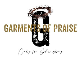 G  GARMENTS OF PRAISE ONLY FOR GOD'S GLORY logo