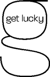 G GET LUCKY