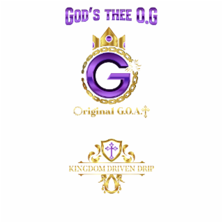 G GOD'S THEE O.G ORIGINAL G.O.A.T KINGDOM DRIVEN DRIP logo