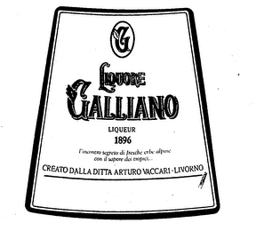 G LIQUORE GALLIANO LIQUEUR 1896 ...L'INCONTRO SEGRETO DI FRESCHE ERBE ALPINE CON IL SAPORE DEI TROPICI... CREATO DALLA DITTA ARTURO VACCARI-LIVORNO logo