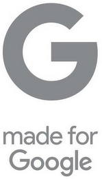 G MADE FOR GOOGLE