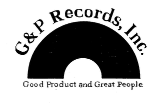 G & P RECORDS INC.  GOOD PRODUCT AND GREAT PEOPLE logo