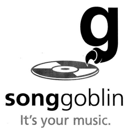 G SONG GOBLIN IT'S YOUR MUSIC