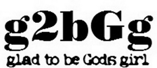 G2BGG GLAD TO BE GODS GIRL logo