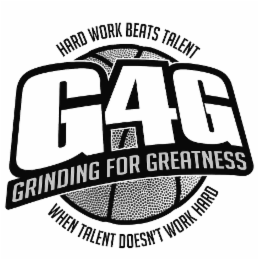 G4G GRINDING FOR GREATNESS HARD WORK BEATS TALENT WHEN TALENT DOESN'T WORK HARD logo