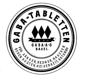 GABA-TABLETTEN FUR SANGER, REDNER, RAUCHER GEGEN HUSTEN, HEISERKEIT, KATARRH G A B A GABA-A-G BASEL logo