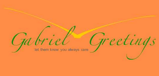 GABRIEL GREETINGS LET THEM KNOW YOU ALWAYS CARE logo
