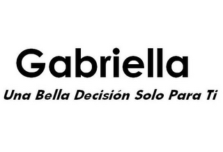 GABRIELLA UNA BELLA DECISION SOLO PARA TI logo
