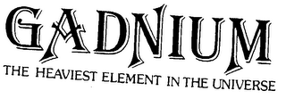 GADNIUM THE HEAVIEST ELEMENT IN THE UNIVERSE logo