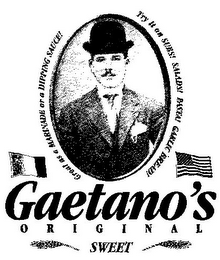 GAETANO'S ORIGINAL SWEET GREAT AS A MARINADE OR A DIPPING SAUCE! TRY IT ON SUBS! SALADS! PASTA! GARLIC BREAD! logo